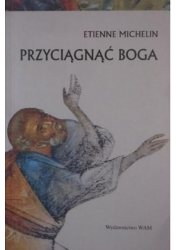 Przyciągnąć Boga NOWA