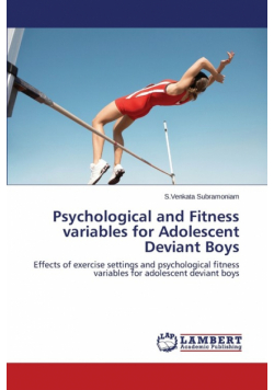 Psychological and Fitness variables for Adolescent Deviant Boys