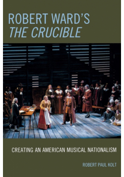 Robert Ward's The Crucible