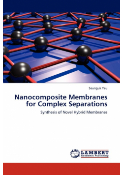 Nanocomposite Membranes for Complex Separations