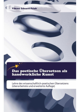 Das poetische Übersetzen als handwerkliche Kunst