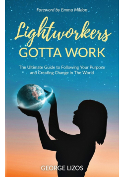 Lightworkers Gotta Work