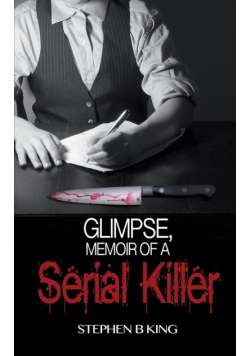 Glimpse, Memoir of a Serial Killer