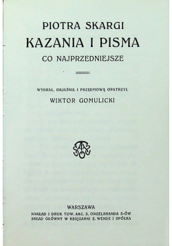 Piotra Skargi kazania i pisma co najprzedniejsze reprint wydanie kieszonkowe