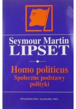 Homo politicus. Społeczne podstawy polityki