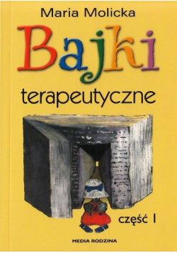 Bajki terapeutyczne Część I