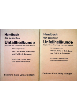 Handbuch der gesamten Unfallheilkunde Begrundet von Fritz Kong und Georg Magnus tom II i III