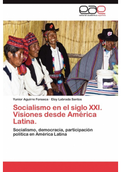 Socialismo en el siglo XXI. Visiones desde América Latina.