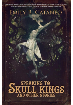 Speaking to Skull Kings and Other Stories