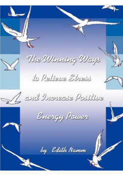 The Winning Ways to Relieve Stress and Increase Positive Energy Power
