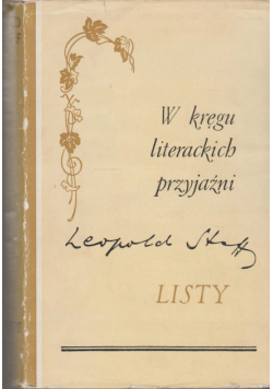 W kręgu literackich przyjaźni Listy