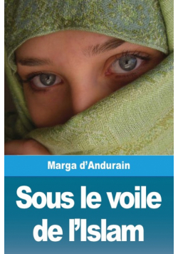 Sous le voile de l'Islam