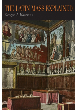 The Latin Mass Explained