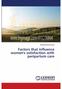 Factors that influence women's satisfaction with peripartum care