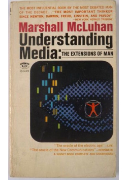 Understanding Media. The Extensions of Man