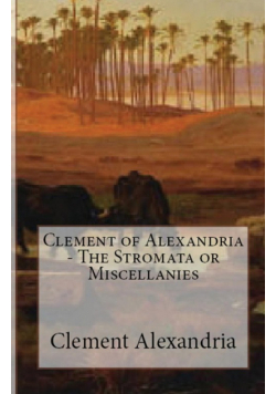 The Stromata or Miscellanies