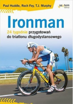 Ironman 24 tygodnie przygotowań do triatlonu