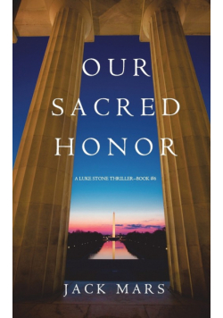 Our Sacred Honor (A Luke Stone Thriller-Book 6)