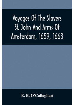 Voyages Of The Slavers St. John And Arms Of Amsterdam, 1659, 1663