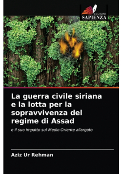 La guerra civile siriana e la lotta per la sopravvivenza del regime di Assad