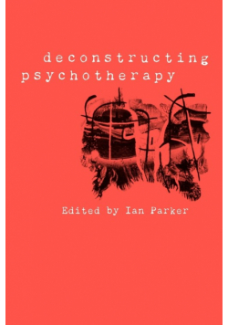 Deconstructing Psychotherapy