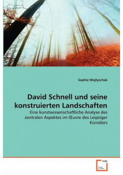 David Schnell und seine konstruierten Landschaften