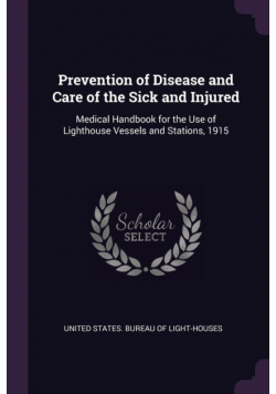Prevention of Disease and Care of the Sick and Injured