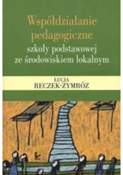 Współdziałanie pedagogiczne szkoły podstawowej ze środowiskiem lokalnym