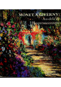 Monet a Giverny Au dela de l Impressionnisme
