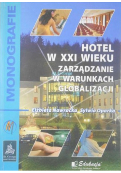 Hotel w XXI wieku Zarządzanie w warunkach globalizacji