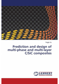 Prediction and design of multi-phase and multi-layer C/SiC composites