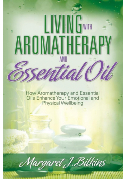 Living with Aromatherapy and Essential Oil