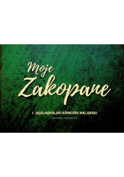 Moje Zakopane 1 ogólnopolski konkurs malarski