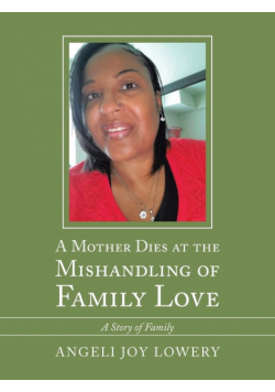 A Mother Dies at the Mishandling of Family Love