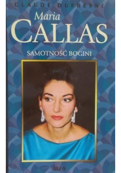 Maria Callas Samotność bogini