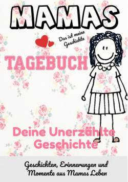 Mamas Tagebuch - deine unerzählte Geschichte