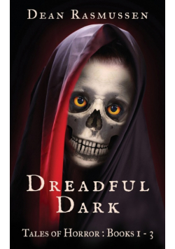 Dreadful Dark Tales of Horror Books 1 - 3 Box Set