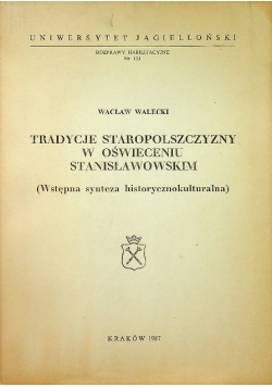 Tradycje staropolszczyzny w oświeceniu Stanisławowskim