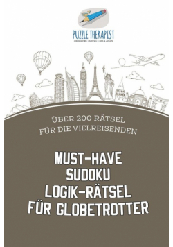 Must-Have Sudoku Logik-Rätsel für Globetrotter | Über 200 Rätsel für die Vielreisenden