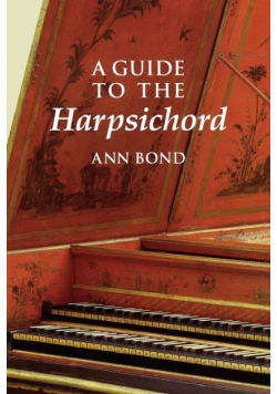 A Guide to the Harpsichord