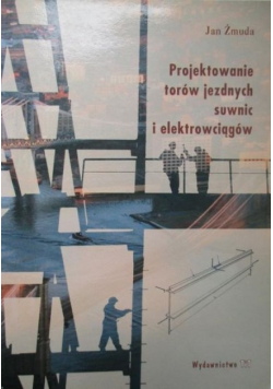 Projektowanie torów jezdnych suwnic i elektrowyciągów