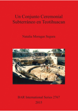 Un Conjunto Ceremonial Subterráneo en Teotihuacan