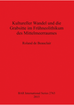 Kultureller Wandel und die Grabsitte im Frühneolithikum des Mittelmeerraumes