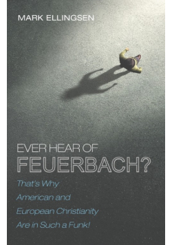 Ever Hear of Feuerbach?