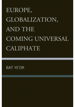 Europe, Globalization, and the Coming of the Universal Caliphate