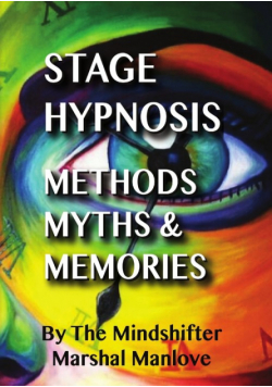 Stage Hypnosis - Methods, Myths & Memories