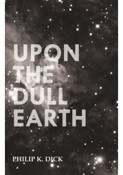 Upon The Dull Earth