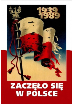 Zaczęło się w Polsce 1939 do 1989