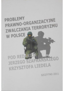 Problemy prawno organizacyjne zwalczania terroryzmu w Polsce
