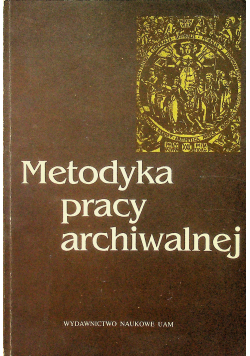 Metodyka pracy archiwalnej